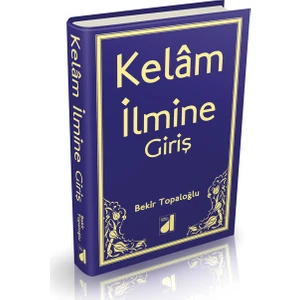 Kelam İlmi - Bekir Topaloğlu