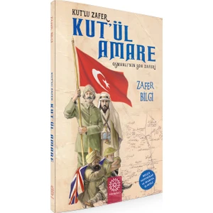 Kut'Ül Amare - Osmanlı'Nın Son Zaferi
