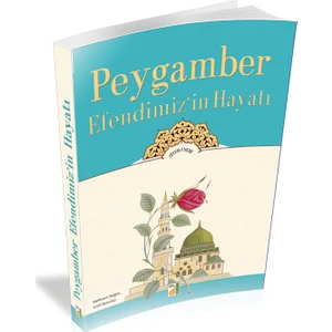 Peygamber Efendimizin Hayatı