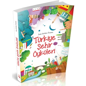 Türkiye Şehir Öyküleri - Sara Gürbüz Özeren