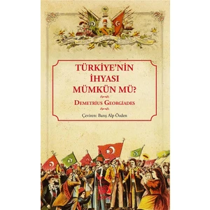 Türkiye’nin İhyası Mümkün Mü - Demetrius Georgiades