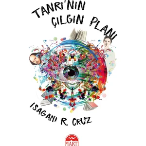 Tanrı’nın Çılgın Planı - Isagani R. Cruz