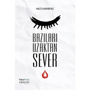 Bazıları Uzaktan Sever - Halis Karabenli