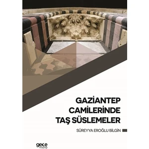 Gaziantep Camilerinde Taş Süslemeler
