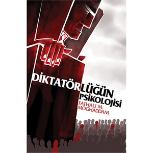 Diktatörlüğün Psikolojisi-Fathali M. Moghaddam
