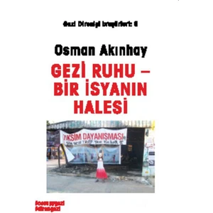 Gezi Ruhu - Bir İsyanın Halesi-Osman Akınhay