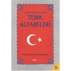 Akçağ Yayınları Örneklerle Bugünkü Türk Alfabeleri-Ahmet Bican Ercilasun