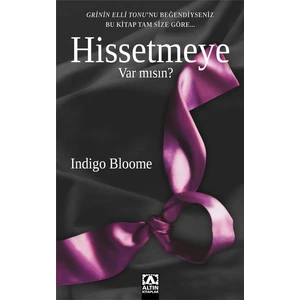 Hissetmeye Var mısın? - Indigo Bloome