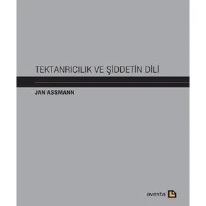 Tektanrıcılık Ve Şiddetin Dili-Jan Assmann