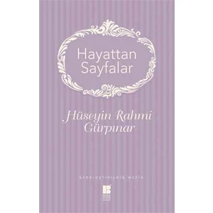 Hayattan Sayfalar Sadeleştirilmiş Metin - Hüseyin Rahmi Gürpınar
