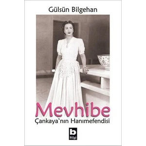 Mevhibe - Çankaya'nın Hanımefendisi - Gülsün Bilgehan