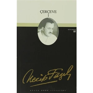 Çerçeve 1 : 77 - Necip Fazıl Bütün Eserleri-Necip Fazıl Kısakürek