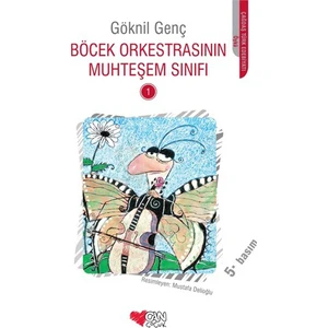 Böcek Orkestrasının Muhteşem Sınıfı 1-Göknil Genç