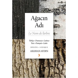 Ağacın Adı - Le Nom De L’Arbre Türkçe, Fransızca, Latince Sözlük, Lexıque - Aslıhan Aydın