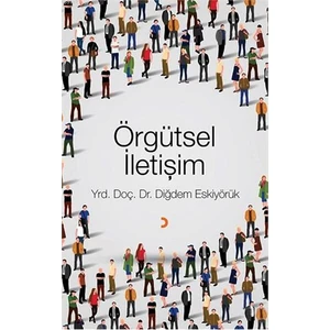 Örgütsel İletişim - Diğdem Eskiyörük