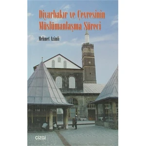 Diyarbakır Ve Çevresinin Müslümanlaşma Süreci-Mehmet Azimli