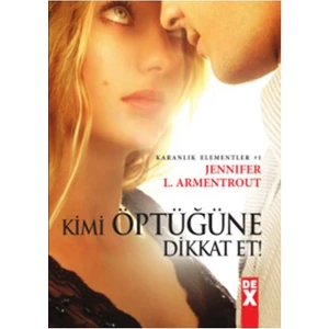 Kimi Öptüğüne Dikkat Et - Jennifer L. Armentrout