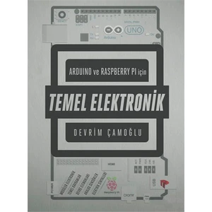 Dikeyeksen Yayın Dağıtım Arduino ve Raspberry PI için Temel Elektronik - Devrim Çamoğlu