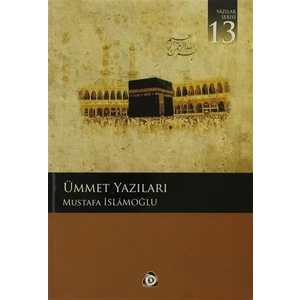 Ümmet Yazıları-Mustafa İslamoğlu