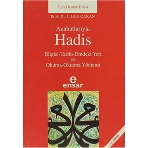 Anahatlarıyla Hadis-İsmail Lütfi Çakan