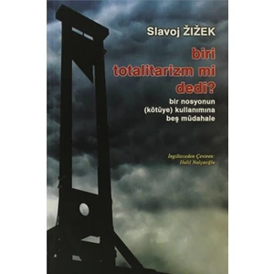 Biri Totalitarizm Mi Dedi?-Slavoj Zizek