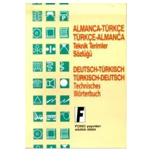 Fono Yayınları Almanca-Türkçe / Türkçe-Almanca Teknik Terimler Sözlüğü Deutsch-Turkisch / Turkisch-Deutsch Technisches Wörterbuch