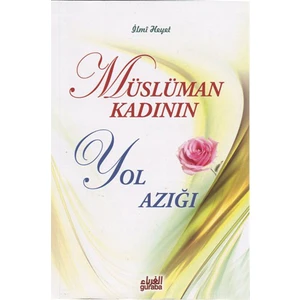 Müslüman Kadının Yol Azığı-İlmi Heyet