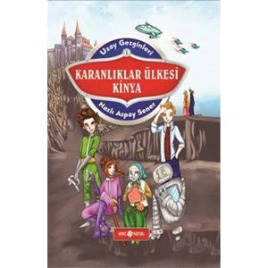 Karanlıklar Ülkesi Kinya - Uzay Gezginleri 1-Nazlı Aspay Sener