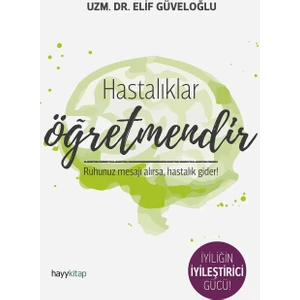 Hastalıklar Öğretmendir - Elif Güveloğlu