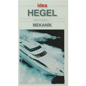 Doğa Felsefesi 1 - Mekanik-Georg Wilhelm Friedrich Hegel