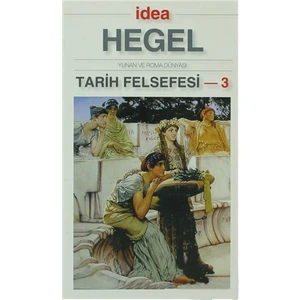 Tarih Felsefesi 3-Georg Wilhelm Friedrich Hegel