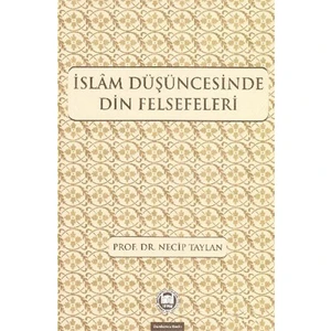 İslam Düşüncesinde Din Felsefeleri-Necip Taylan