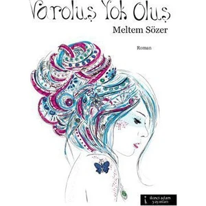 Varoluş Yok Oluş-Meltem Sözer