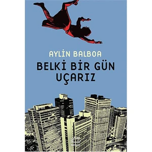 Belki Bir Gün Uçarız - Aylin Balboa