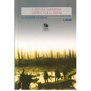 1. Dünya Savaşı''Na Giden Yol Ve Savaş-A. Haluk Ülman