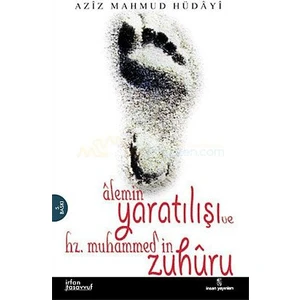 Alemin Yaratılışı Ve Hz.Muhammed''İn Zuhuru(Hulasatü''L-Ahbar)-Aziz Mahmud Hüdayi
