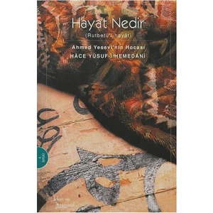 Hayat Nedir?-Hace Yusuf-İ Hemedani