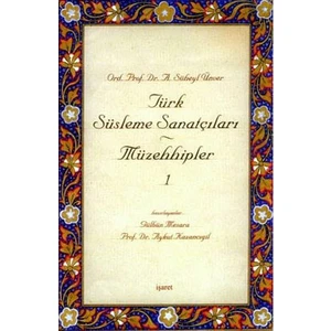 Türk Süsleme Sanatçıları Müzehhipler 1-A. Süheyl Ünver