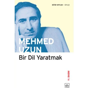 Bir Dil Yaratmak – Mehmed Uzun
