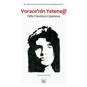 Vorace'Nin Yeteneği - Felix Francisco Casanova