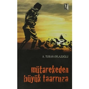 Mütarekeden Büyük Taarruza-Abdulkadir Turan Oflazoğlu