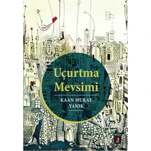 Uçurtma Mevsimi - Kaan Murat Yanık
