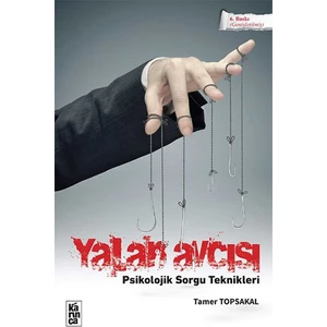Psikolojik Sorgu Teknikleri: Yalan Avcısı - Tamer Topsakal