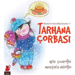 Tarhana Çorbası - Deniz’in Sevdiği Şeyler 7 - Ayla Çınaroğlu