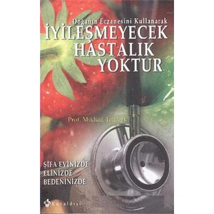 İyileşmeyecek Hastalık Yoktur-Mikhail Tombak