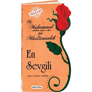 Hz. Muhammed (S.A.V.) Ve Müslümanlık En Sevgili / Özel Kesim Kapak-Ahmet Hamdi Akseki