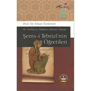Şems-i Tebrizi'nin Öğretileri - Prof. Dr. Erkan Türkmen