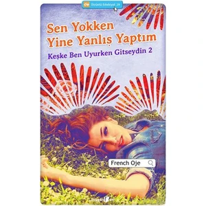 Sen Yokken Yine Yanlış Yaptım: Keşke Ben Uyurken Gitseydin - French Oje