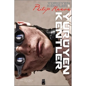 Yürüyen Kentler 1. Kitap - Philip Reeve