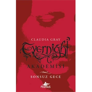 Evernight Akademisi - Sonsuz Gece - Claudia Gray